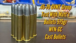 .45-70 Group Testing the Cast 575gr WFN-GC from Matt's Bullets