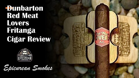 🔥 Dunbarton Red Meat Lovers Fritanga Cigar Review | The Boldest Cut Yet? 🔥