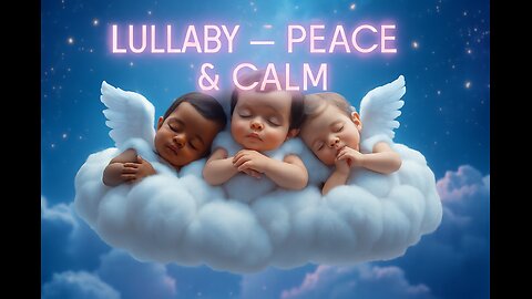 LULLABY ~ PEACE & CALM