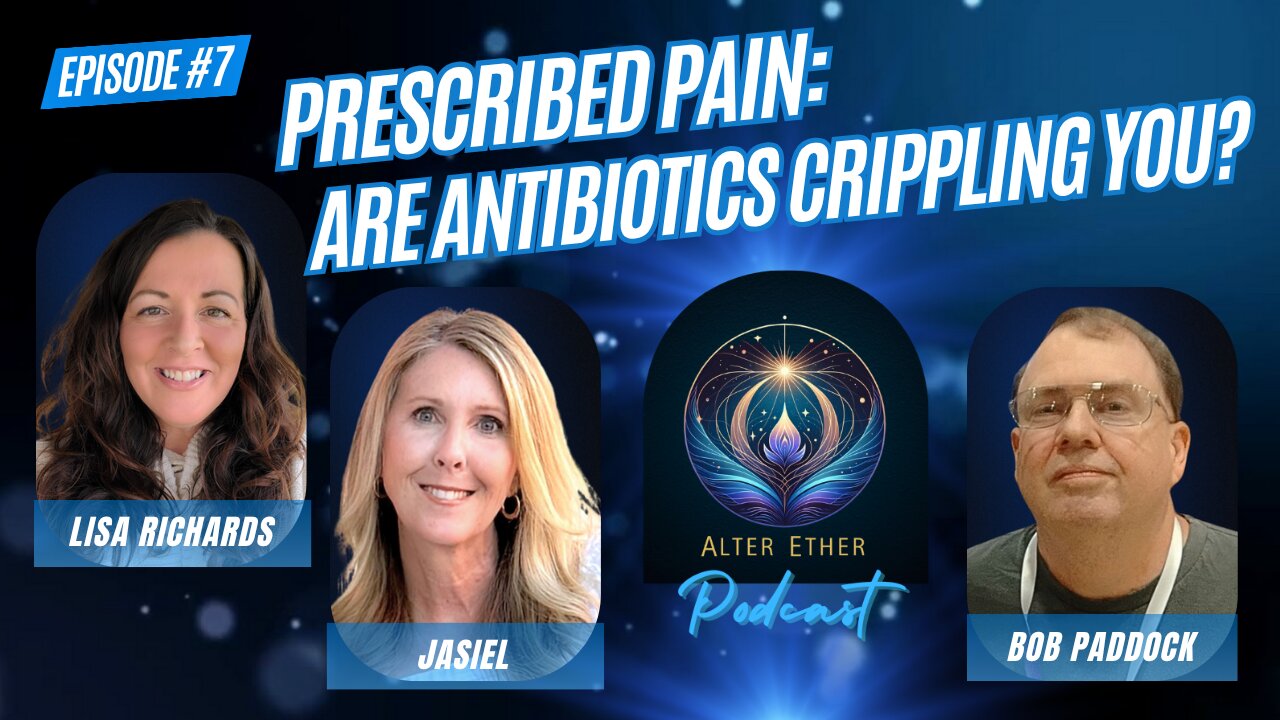 Prescribed Pain: Are Antibiotics Crippling You? | Alter Ether Ep 7