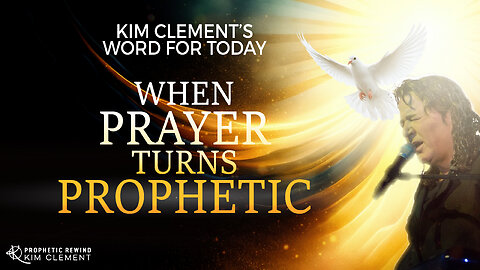 When Prayer Turns Prophetic | Kim Clement - Prophetic Rewind