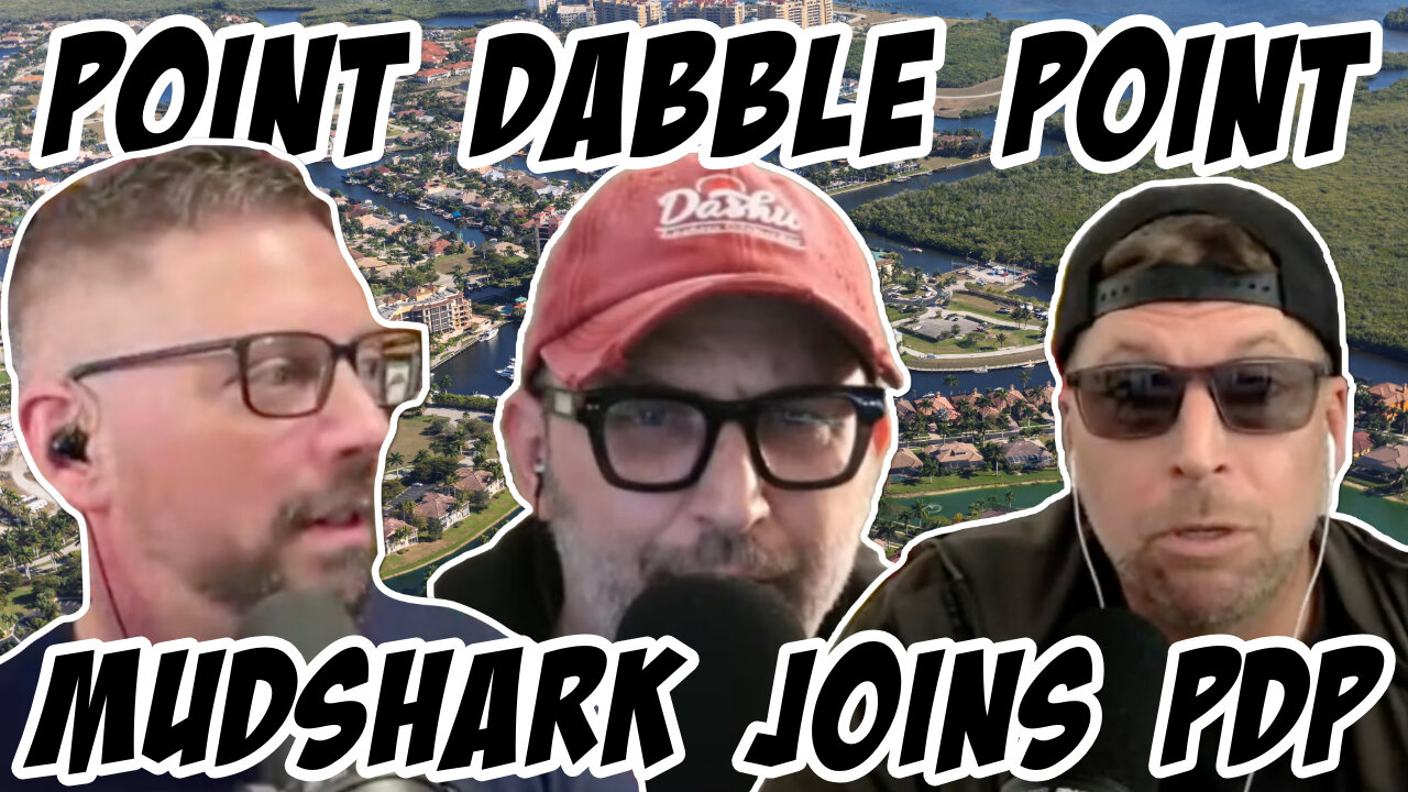 Point Dabble Point: The Mudshark joins the show