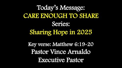 Sunday Service 2/16/2025 - Pastor Vince Arnaldo - CARE ENOUGH TO SHARE