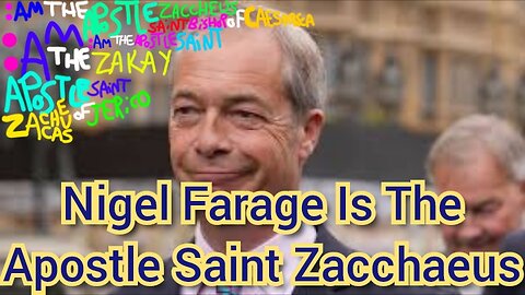 Nigel Farage Is The Apostle Saint Zacchaeus