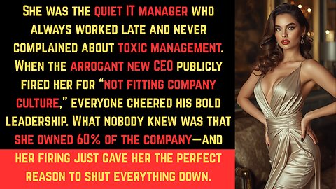 BOSS FIRED EMPLOYEE UNTIL HE LEARNED SHE OWNED THE COMPANY