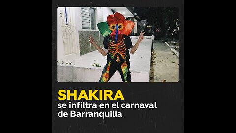Así Shakira engañó a todos y se infiltró en el carnaval de su ciudad natal