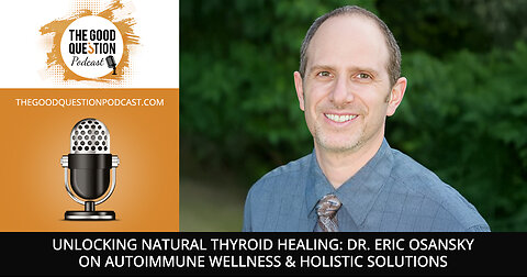 🌿 Unlocking Natural Thyroid Healing With Dr. Eric Osansky! 🦋