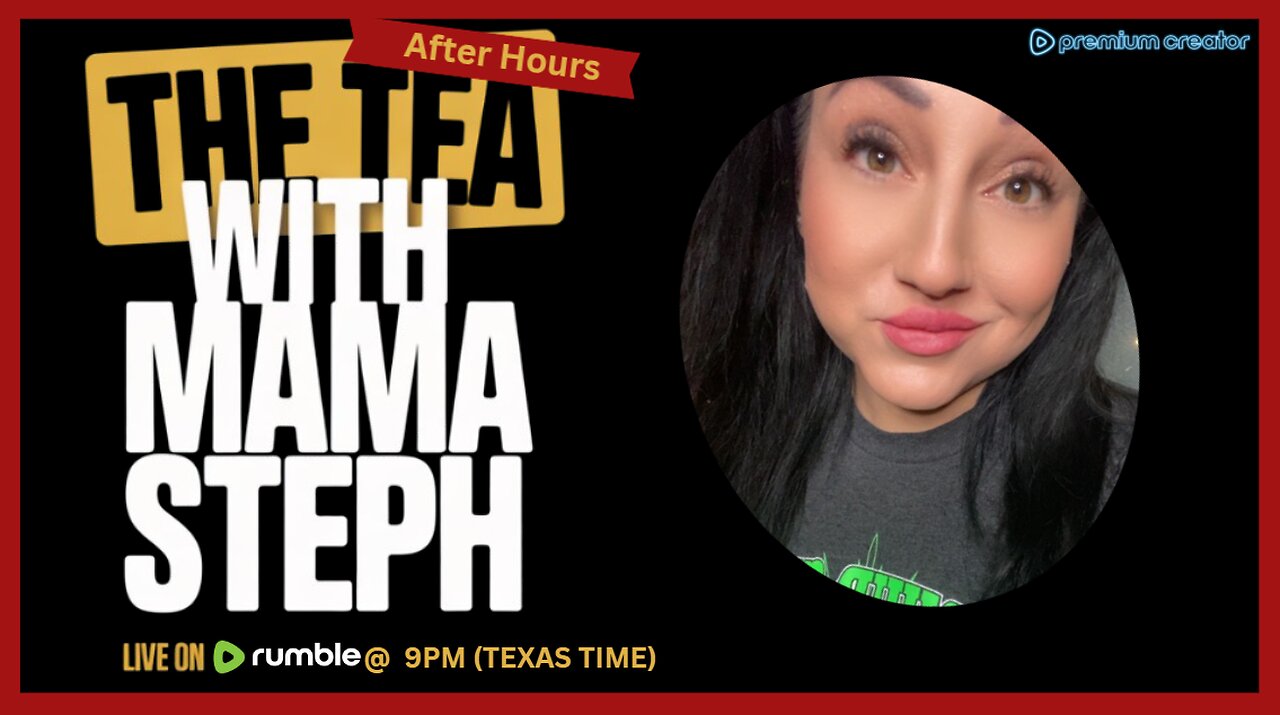 The Tea With Mama Steph (Episode 12)