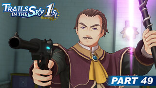 Trails in the Sky 1st Chapter Part 49 - The Mastermind is Mayor Dalmore!!!