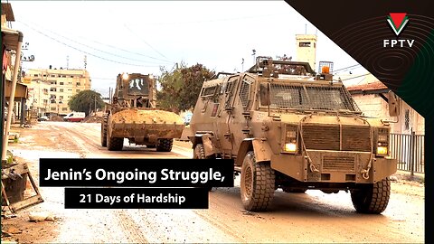 Jenin’s Ongoing Struggle, 21 Days of Hardship