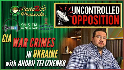 CIA War Crimes in Ukraine w/ Andrii Telizhenko | Uncontrolled Opposition Live Recording for WBAI 99.5FM