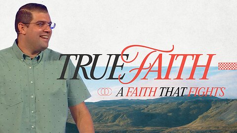 True Faith: A Faith that Fights
