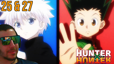 Bro lost to a 6 year old | Hunter x Hunter Episodes 25 & 27 (FIRST TIME REACTION)