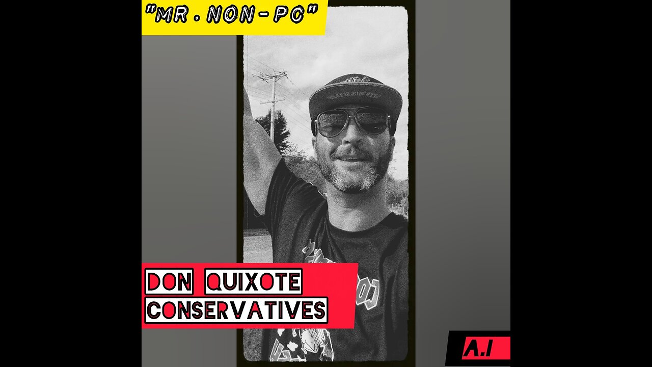 MR. NON-PC: Don Quixote Conservatives