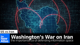 Washington’s War on Iran: The Importance of Defending Information Space
