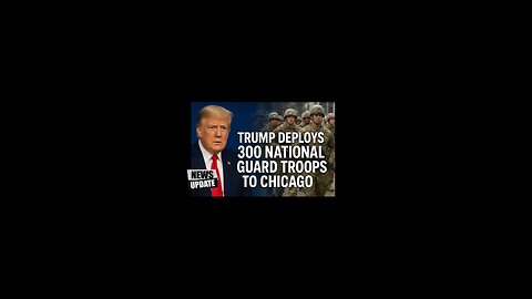 Trump Deploys 300 National Guard Troops to Chicago | Rising Crime Prompts Federal Response