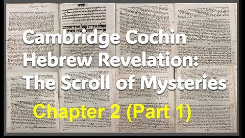 Cochin Hebrew Revelation: The Scroll of Mysteries Chapter 2 (Part 1)