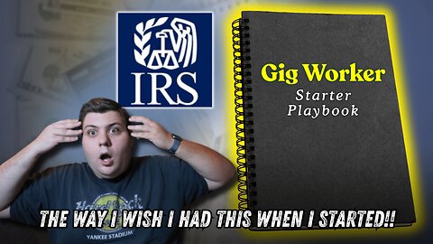 The Gig Worker Starter Tax Playbook - EVERYTHING You MUST Know!!