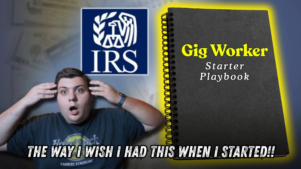 The Gig Worker Starter Tax Playbook - EVERYTHING You MUST Know!!