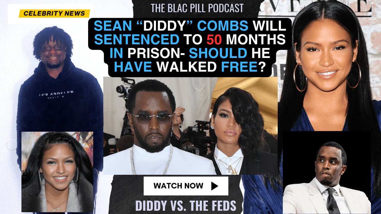 Sean “Diddy” Combs SENTENCED to 50 MONTHS in PRISON- should he have walked free?