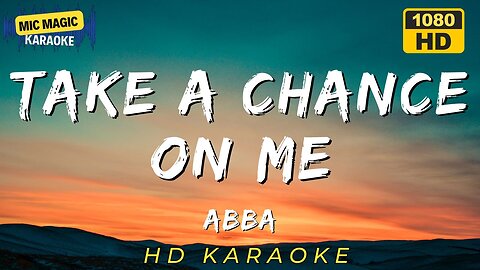 TAKE A CHANCE ON ME - ABBA - KARAOKE