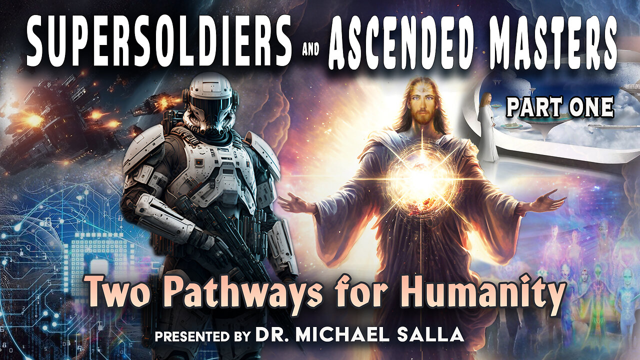 Super Soldiers and Ascended Masters, Part 1