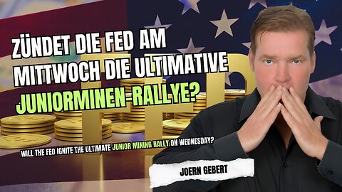 Zündet die Fed am Mittwoch die ultimative Juniorminen-Rallye?