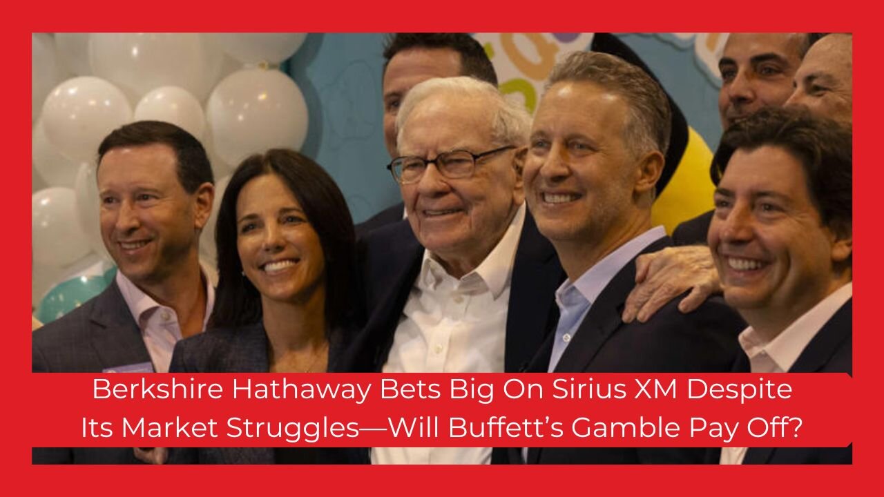 Warren Buffett Doubles Down on Sirius XM Amid Market Struggles – A Smart Bet or Risky Move?