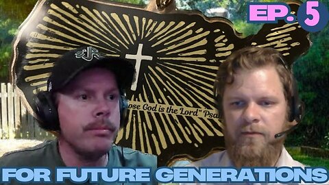 For Future Generations ep. 5