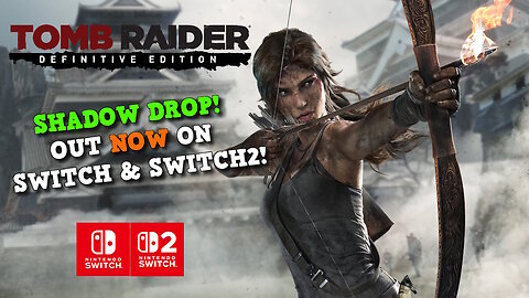 Tomb Raider: Definitive Edition SHADOW DROP on Switch & Switch 2 — Full Details!
