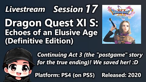 Session 17 of Dragon Quest XI S: Echoes of an Elusive Age (Definitive Edition)