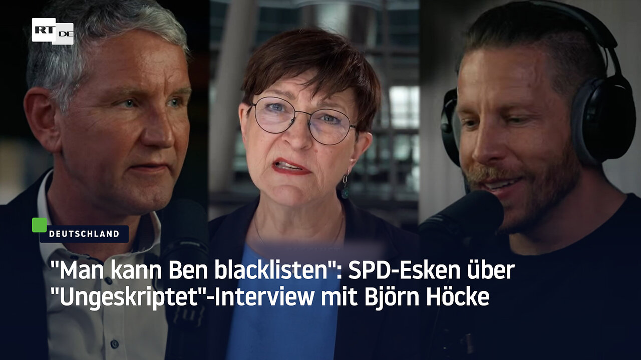 "Man kann Ben blacklisten": SPD-Esken über "Ungeskriptet"-Interview mit Björn Höcke