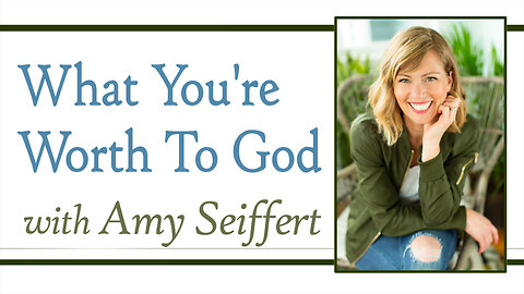 What You're Worth To God - Amy Seiffert on LIFE Today Live