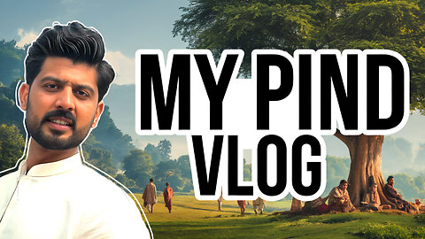 MY PIND | VLOG 12 | BILALMARTH | MARTH 7