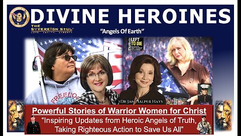 Heaven’s Warriors on Earth: Inspiring Updates of Salvation from 4 Divine Heroines of Truth & Justice