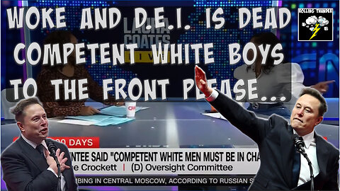 "WOKE" & D.E.I. Are DEAD: Competent White Boys to the Front Please...