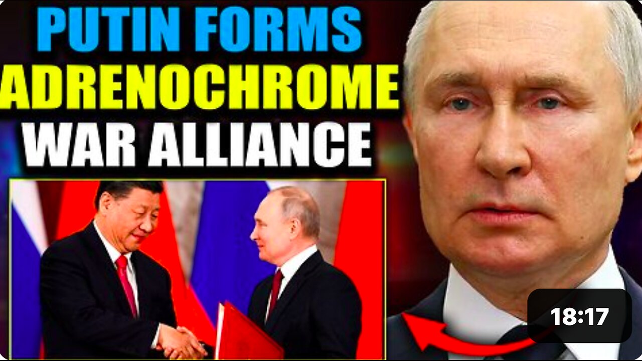 Putin Exposes Adrenochrome to Millions, Forms Global Alliance to Destroy 'Devil's Narcotic'