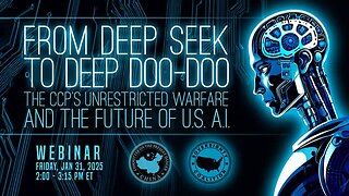 Webinar | From Deep Seek to Deep Doo-Doo: the CCP’s Unrestricted Warfare and the Future of U.S. A.I.