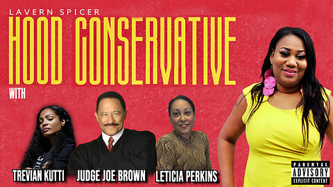 HOOD CONSERVATIVE EP 21 feat Trevian Kutti, Leticia Perkins, Judge Joe Brown