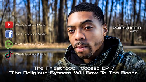 The Religious System Will Bow To The Beast - Podcast EP7