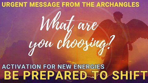 The Archangel's Message to Humanity for Shifting Energies