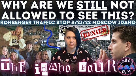 FOIA DENIED! Bryan Kohberger Traffic Stop Moscow ID 8/21/2022 | Why Are We Still NOT ALLOWED to See?