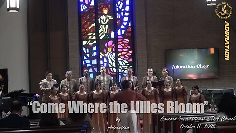 Come Where the Lillies Bloom - Adoration at Concord