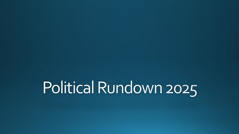 Political Rundown 2025