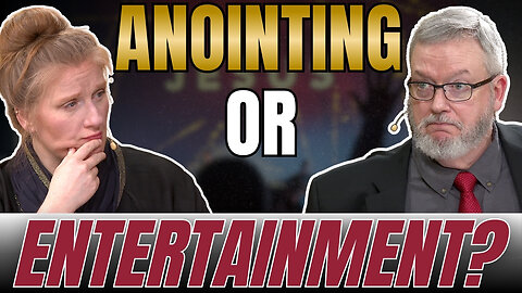 Anointing or Entertainment?