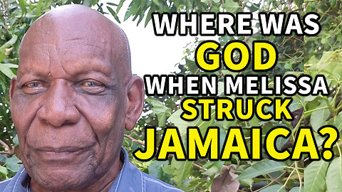 Where was God when Melissa Struck Jamaica?