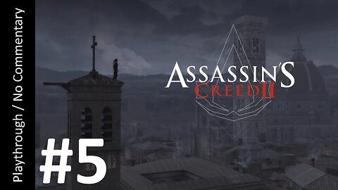 🗡️Assassin's Creed II (Part 5) playthrough