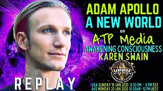 REPLAY - Adam Apollo A NEW WORLD on ATP Media with KAren Swain