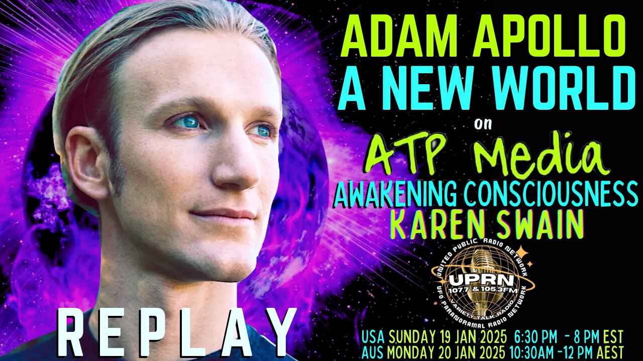 REPLAY - Adam Apollo A NEW WORLD on ATP Media with KAren Swain