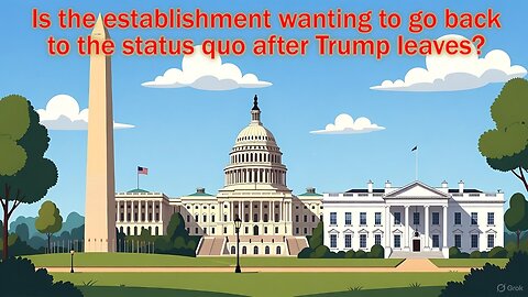 Is the establishment wanting to go back to the status quo after Trump leaves? - AC Daily Show Ep 610